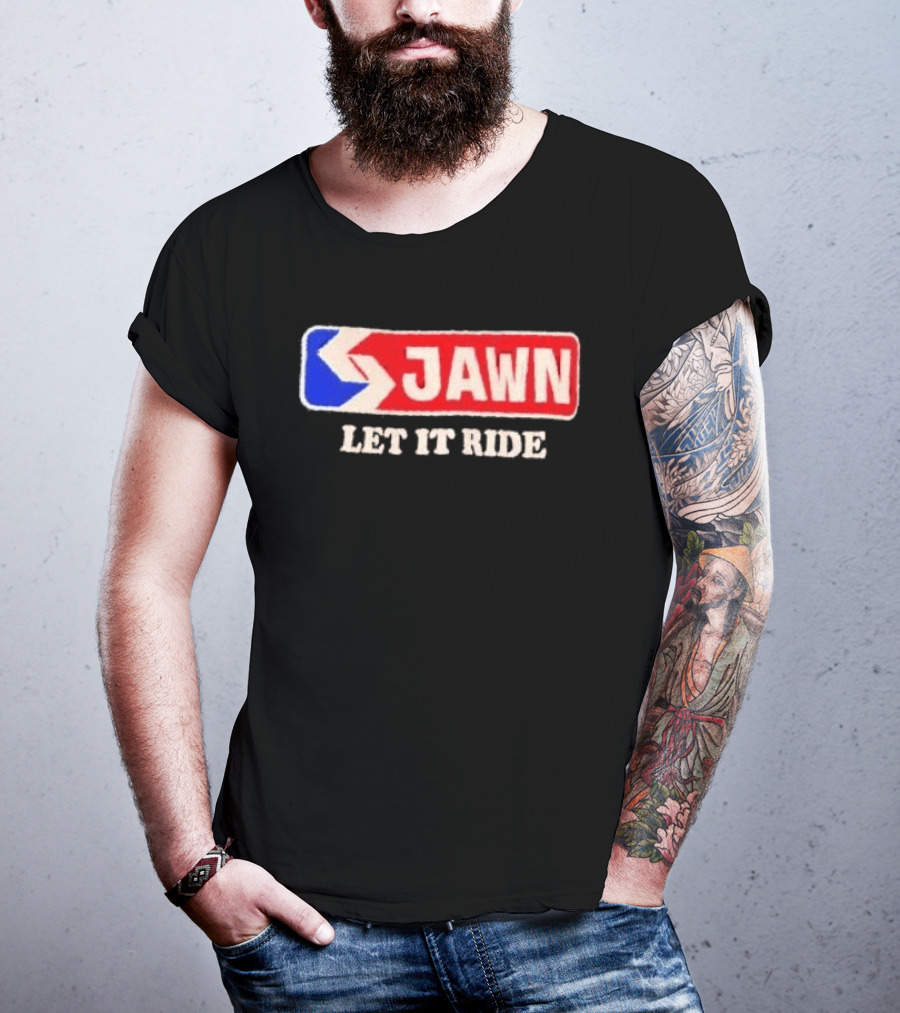 Jawn Let It Ride Philadelphia Transit T-Shirt