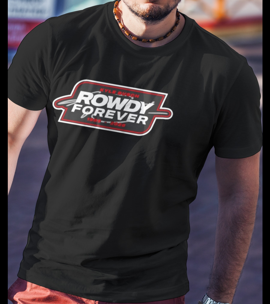 Kyle Busch Rowdy Forever 1985 2026 Racer T-Shirt