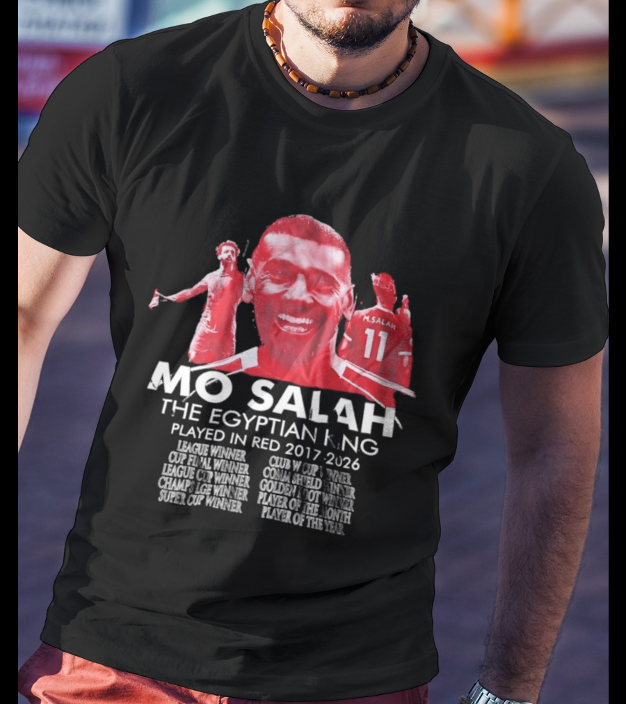 Mo Salah The Egyptian King Played In Red 2017 2026 T-Shirt
