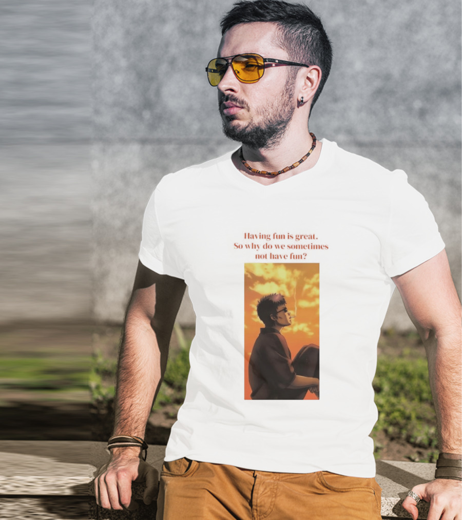 Hasegawa Taizou Reflecting On Why Having Fun Isn't Always Easy T-Shirt