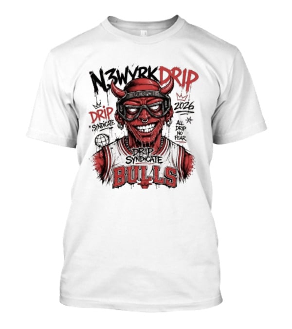 N3WYRK DRIP BULLS 2026 All Drip No Fear Graffiti T-Shirt