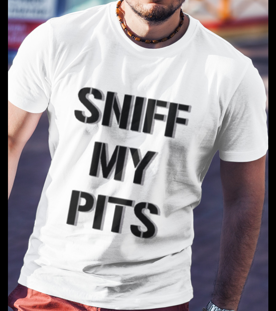 Sniff My Pits Novelty Casual Fun T-Shirt