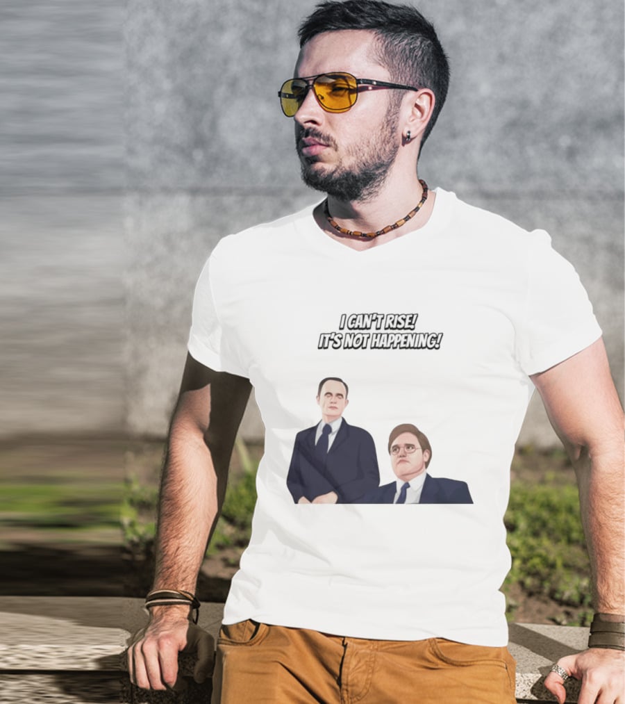 Max And Paddy I Cant Rise Its Not Happening T-Shirt