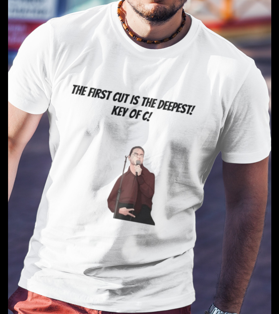Max And Paddy The First Cut Is The Deepest Key Of C T-Shirt