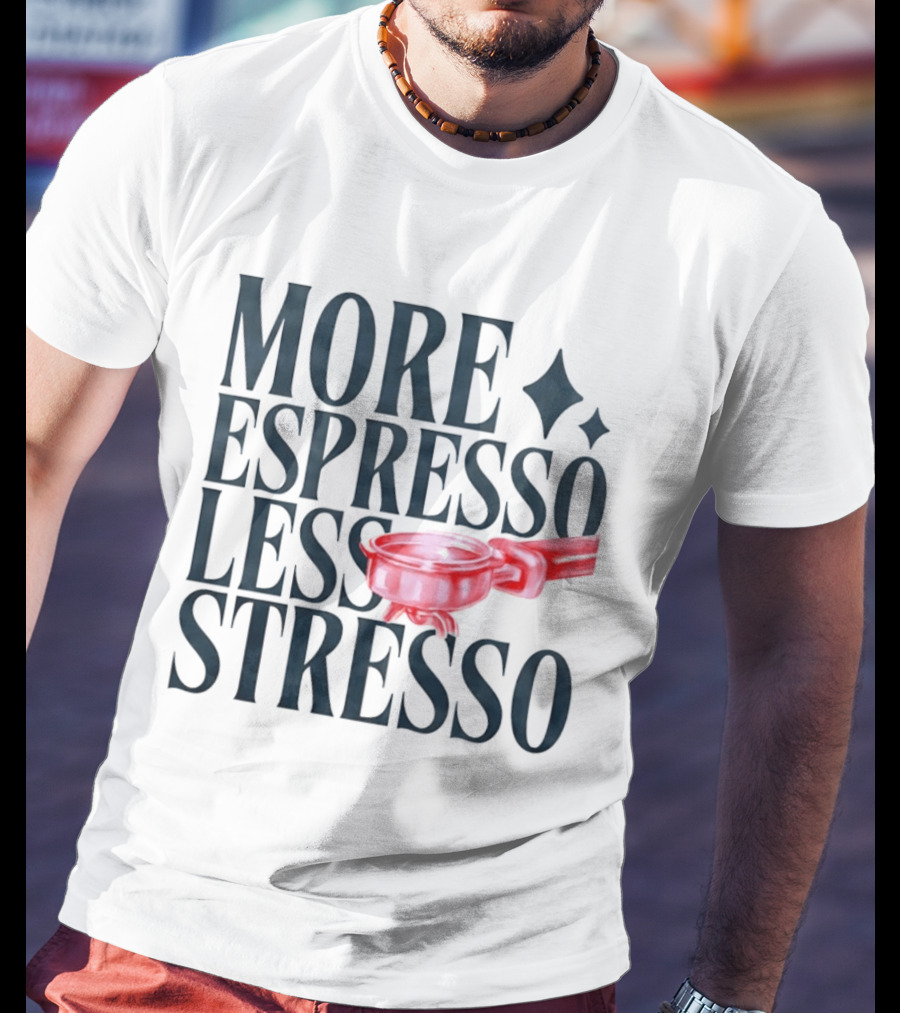 More Espresso Less Stresso Coffee Portafilter Fun T-Shirt