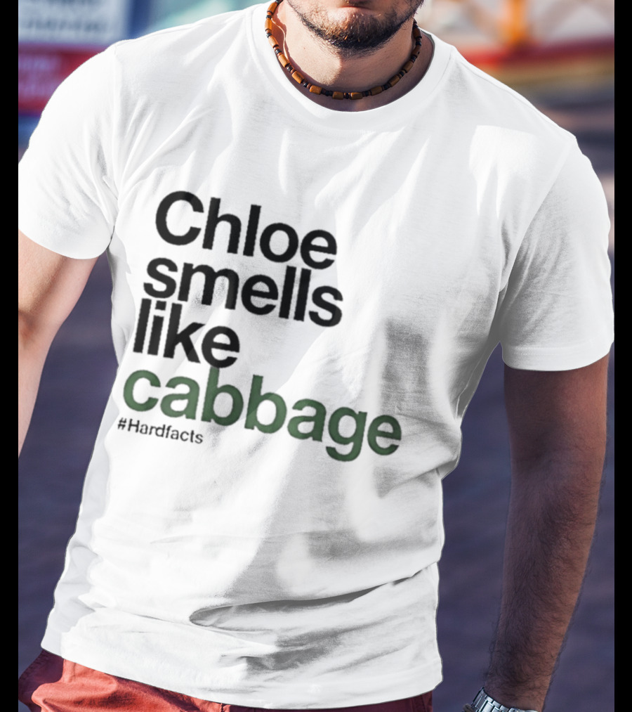 Chloe Smells Like Cabbage Hardfacts T-Shirt
