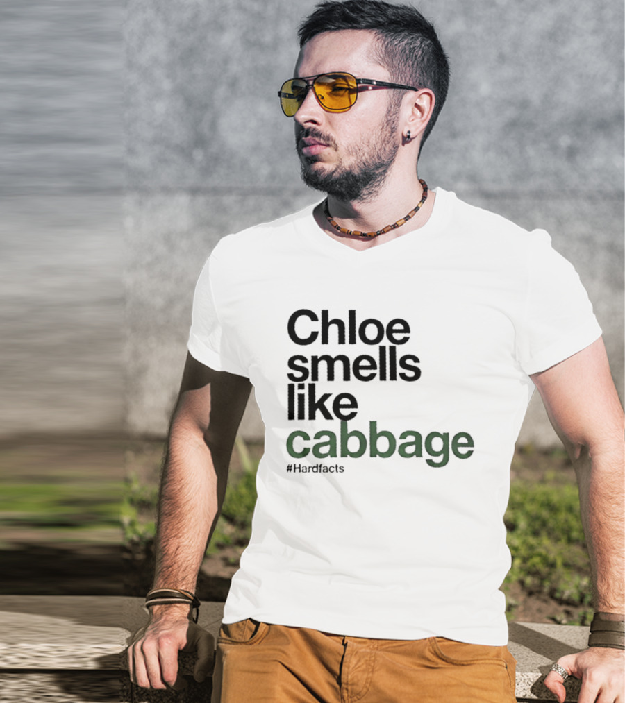 Chloe Smells Like Cabbage Hardfacts T-Shirt