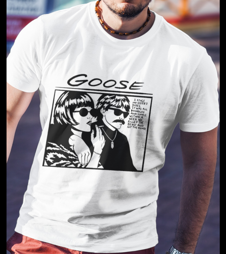Goose I Stole My Sister's Doses Boundless Simple Week T-Shirt