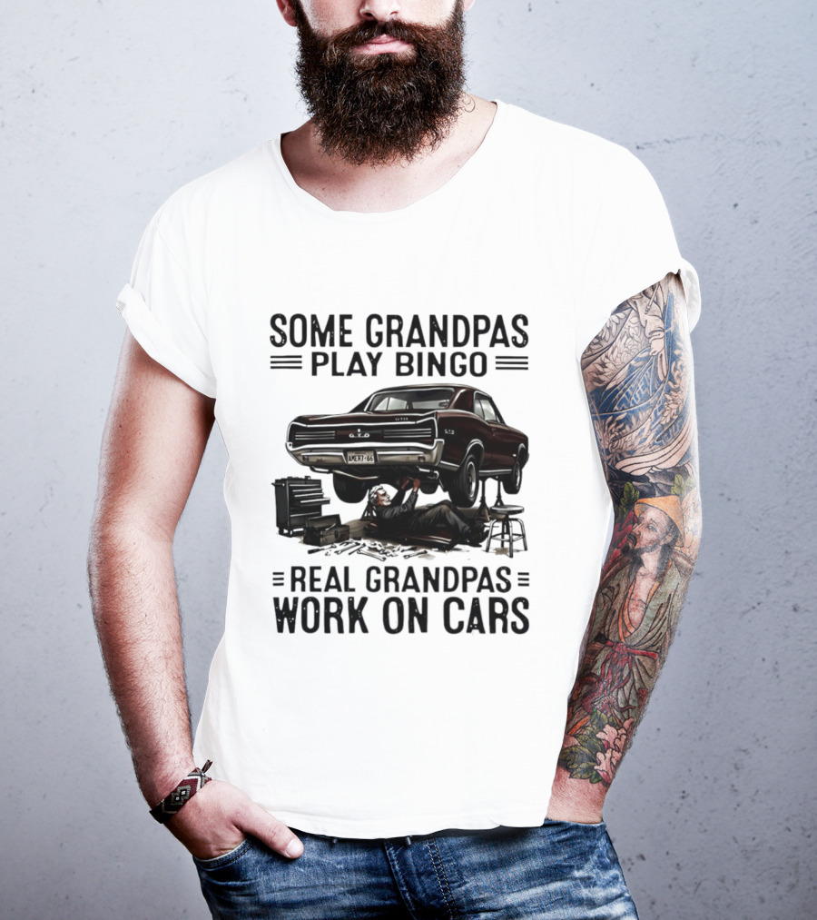 Some Grandpas Play Bingo Real Grandpas Work On Cars Vintage Muscle Car Mechanic T-Shirt