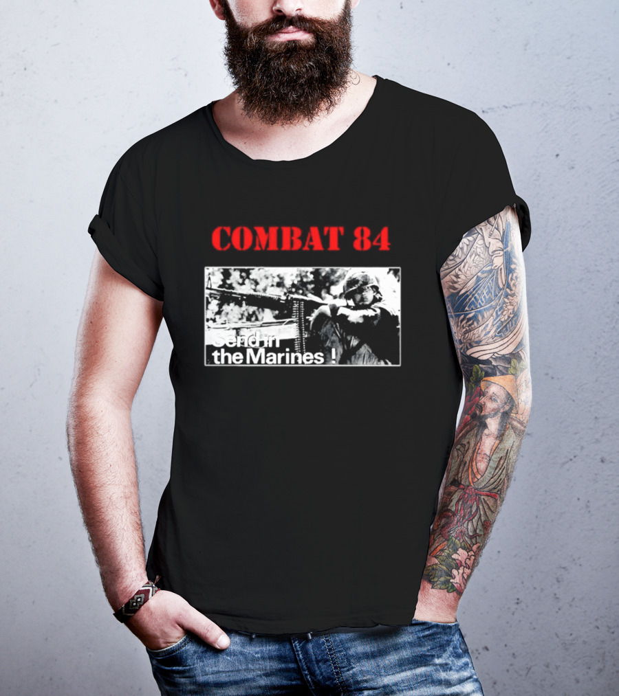 Combat 84 Send In The Marines Soldier Machine Gun T-Shirt