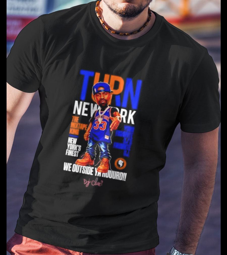 Turn New York Knicks DJ Clue We Outside 33 Jersey T-Shirt
