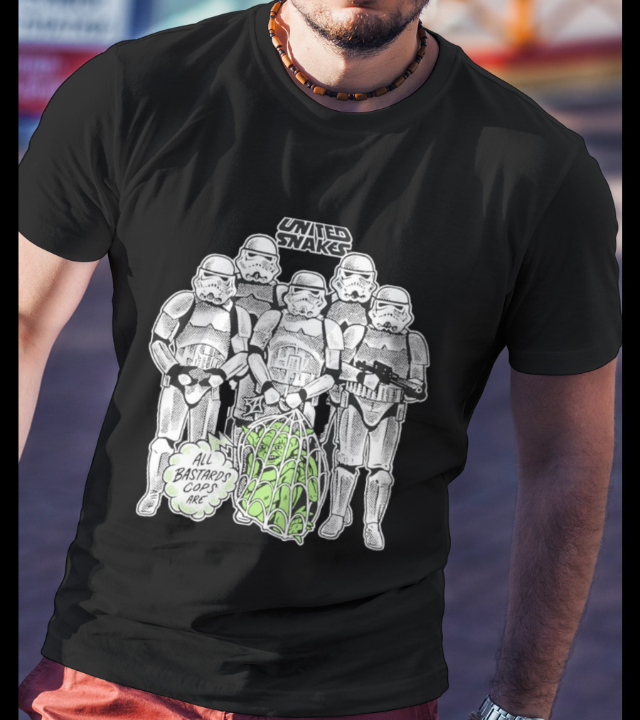 United Snakes Stormtroopers All Bastards Cops Are T-Shirt