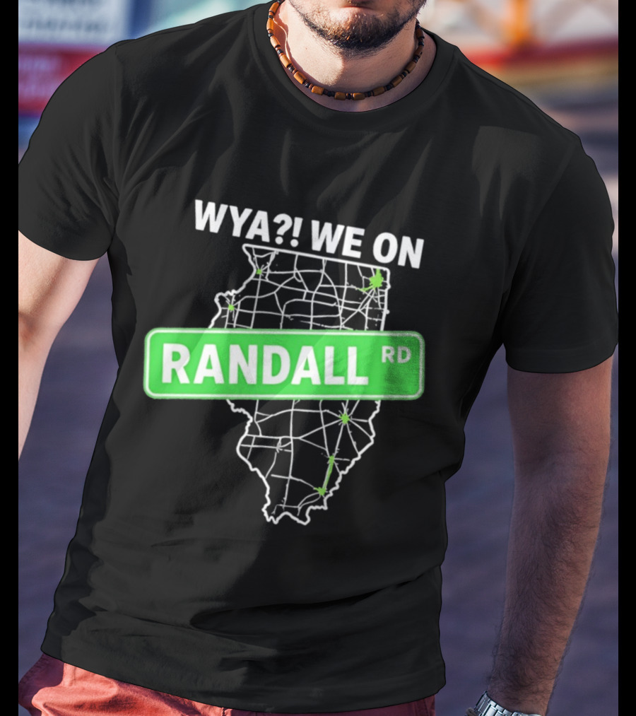 WYA We On Randall RD Map Illinois Roads T-Shirt