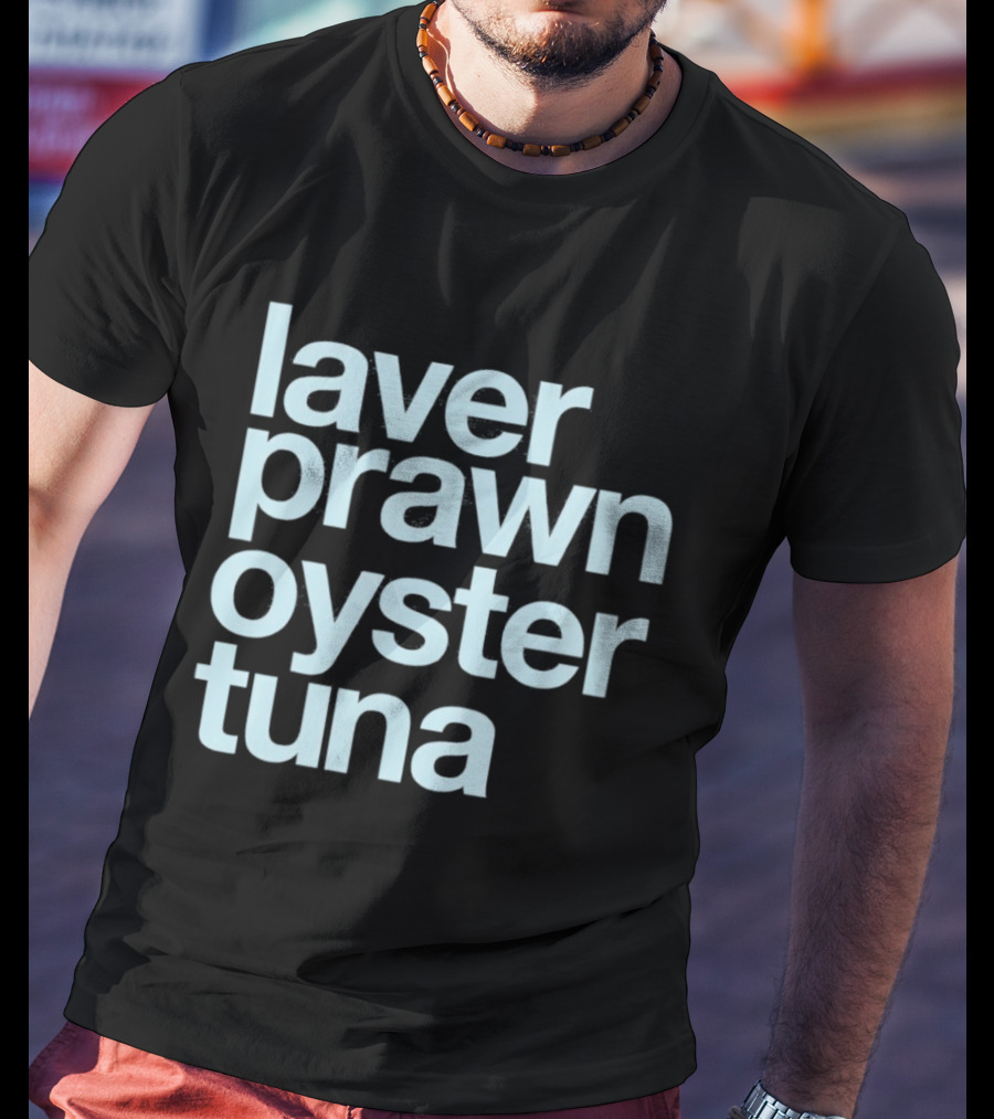 Laver Prawn Oyster Tuna Seafood Text Block T-Shirt