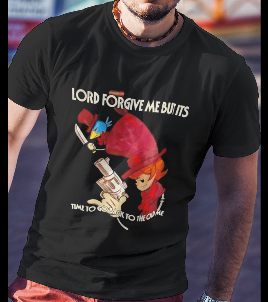 Peacock Skullgirls Lord Forgive Me But It's Time To Go Back To The Old Me T-Shirt