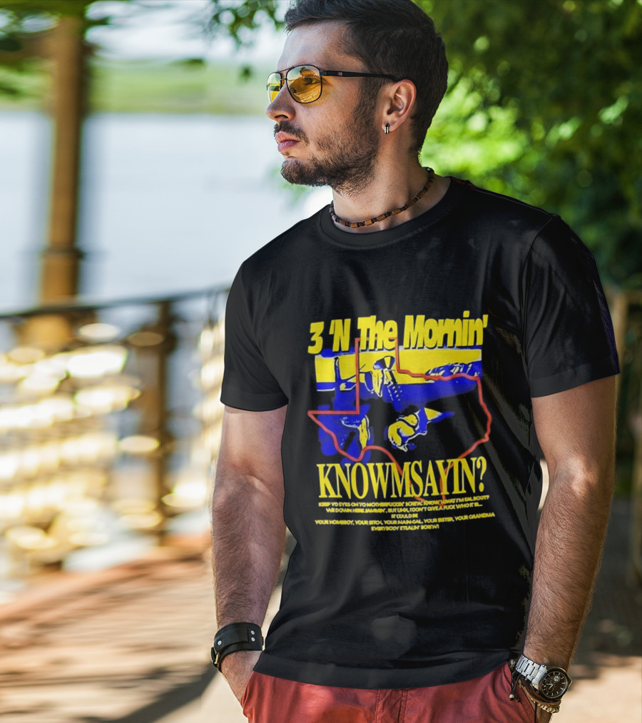 3 'N The Mornin' Knowmsayin Texas Map Iconic DJ T-Shirt