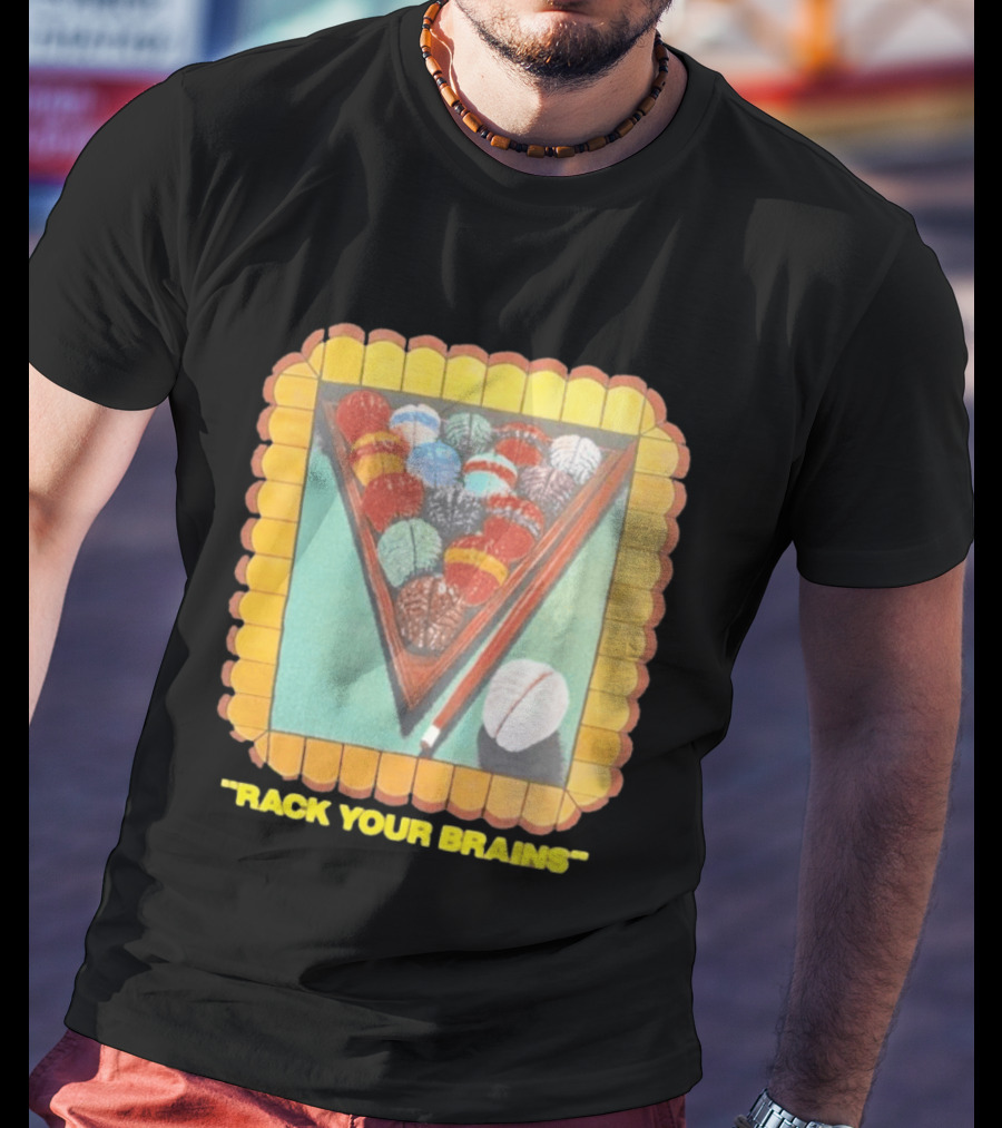 Rack Your Brains Pool Billiards Pun With Brain Balls T-Shirt