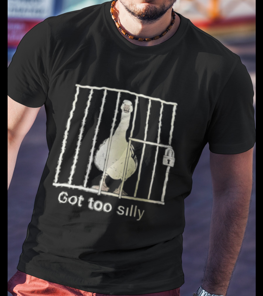 Goose Got Too Silly Jailbird Humor T-Shirt