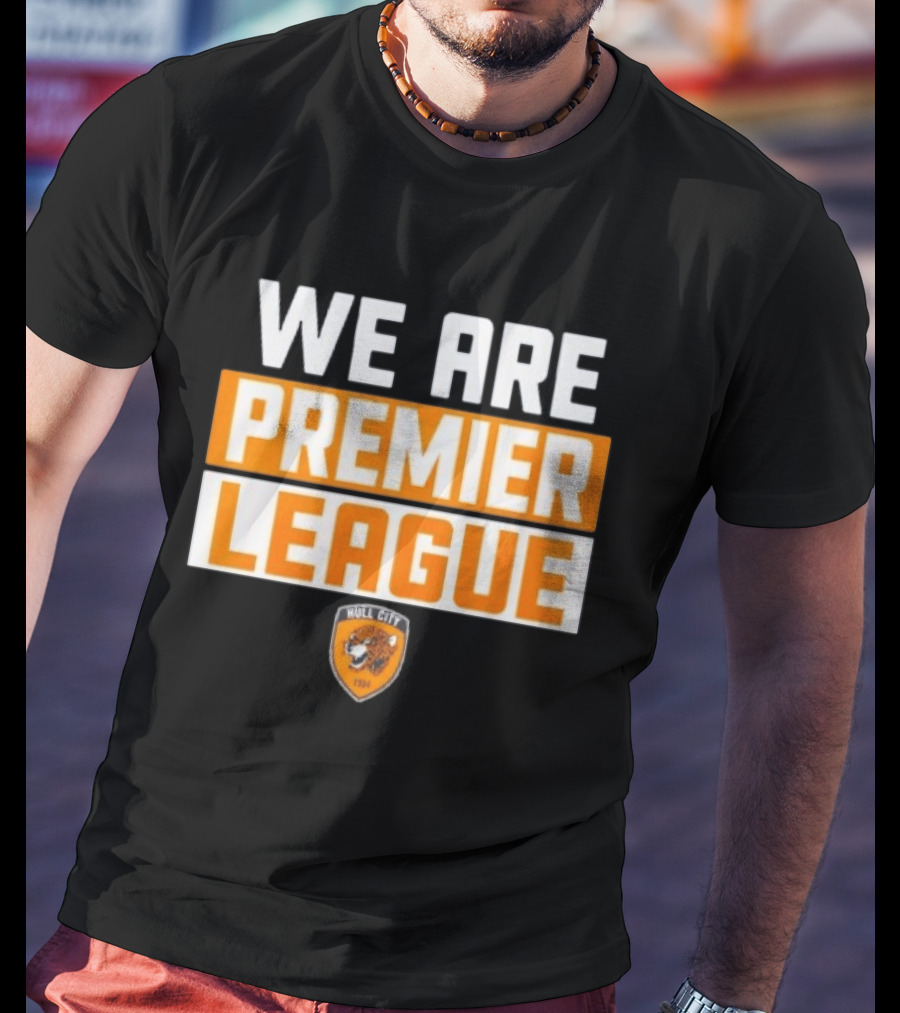 Hull City A.F.C. We Are Premier League Fan Celebration T-Shirt