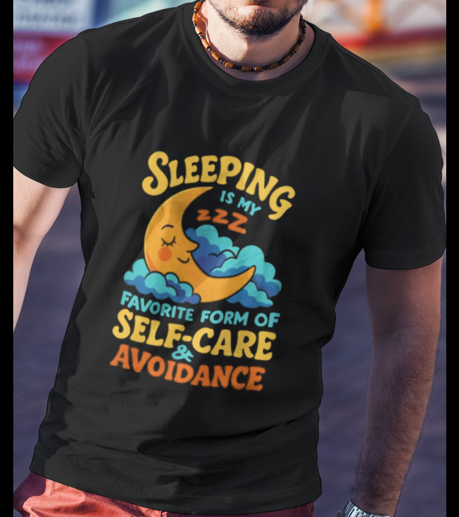 Sleeping Is My Favorite Form Of Self Care And Avoidance With Crescent Moon And Clouds T-Shirt