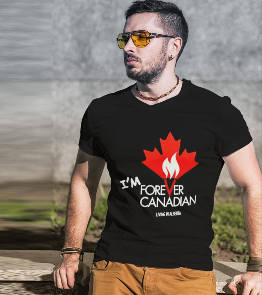 I'm Forever Canadian Living In Alberta Maple Leaf Flame T-Shirt