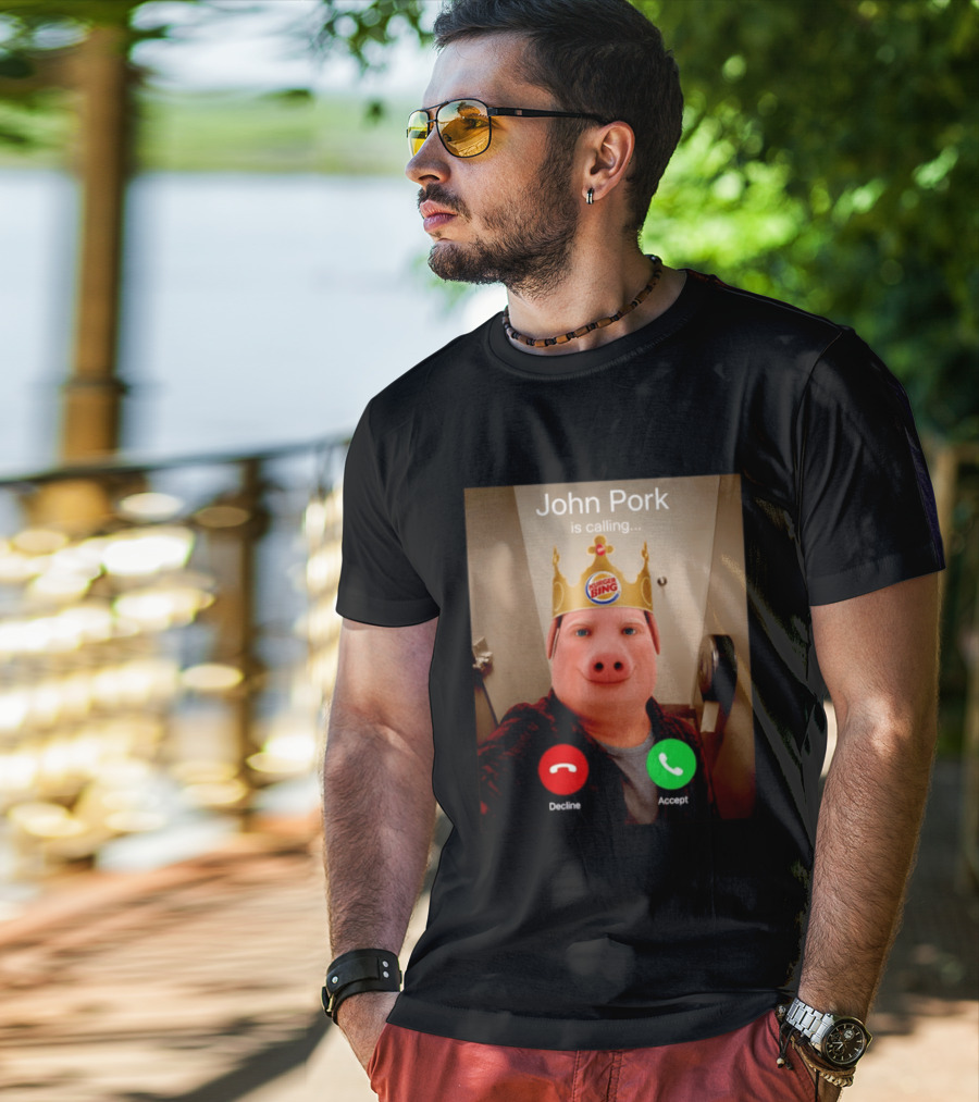 John Pork Is Calling Kurger Bing Crown Call Decline Accept T-Shirt