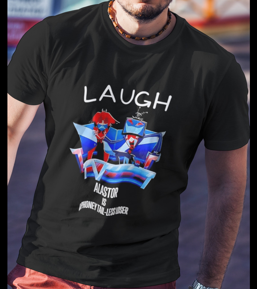 Laugh Vox And Alastor Hazbin Hotel Alastor Is Phoney Tail Less Loser T-Shirt