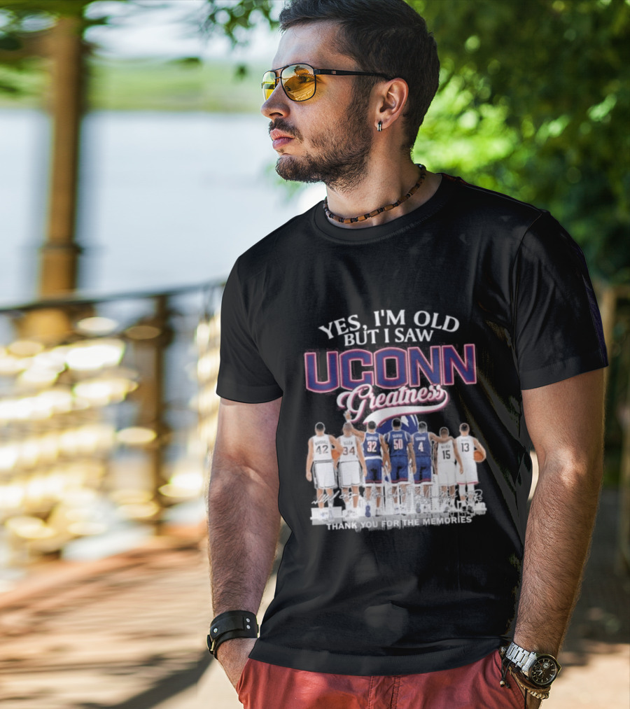 Yes I'm Old But I Saw UCONN Greatness Players Thank You For The Memories T-Shirt