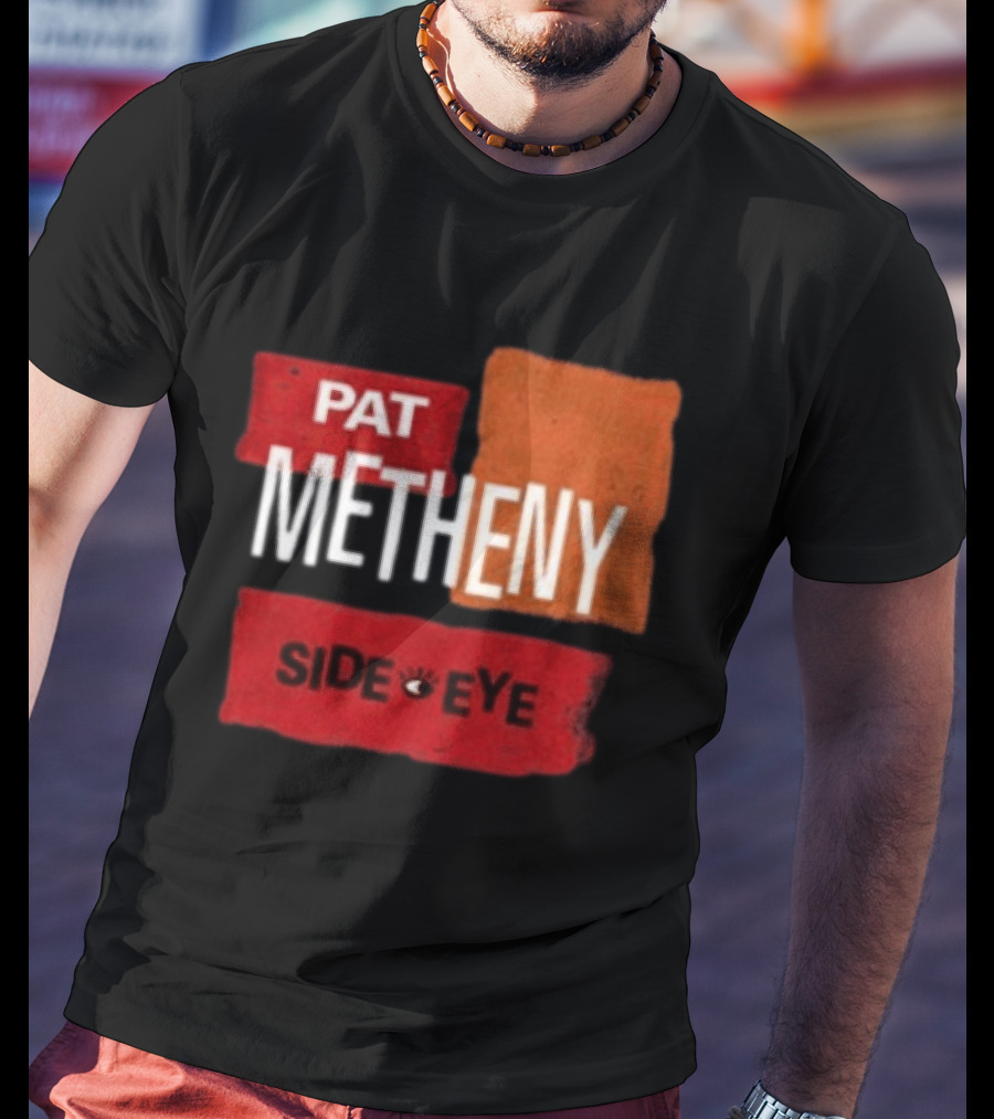 Pat Metheny Side Eye Summer 2023 Tour Live Experience T-Shirt