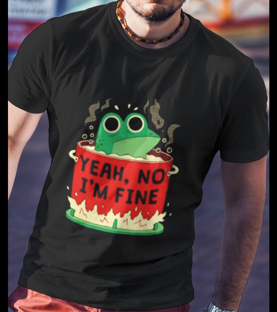 Frog In The Pot Yeah No I'm Fine Steaming Hot Tub Sarcasm T-Shirt