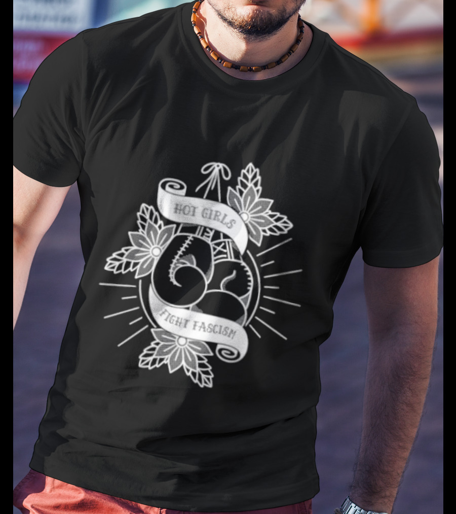 Hot Girls Fight Fascism Floral Banner T-Shirt