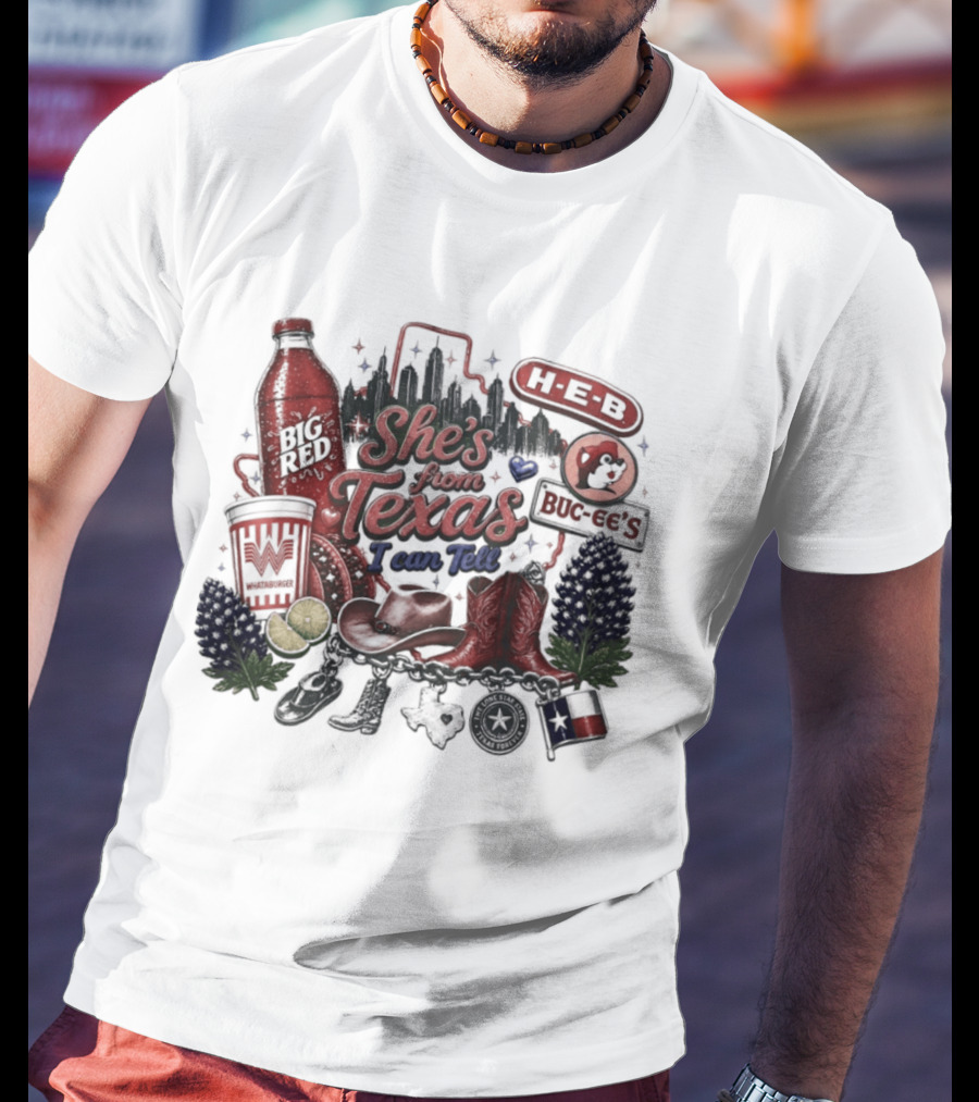 She's From Texas I Can Tell Big Red Whataburger H E B Buc Ee's Bluebonnet Cowboy Boots T-Shirt