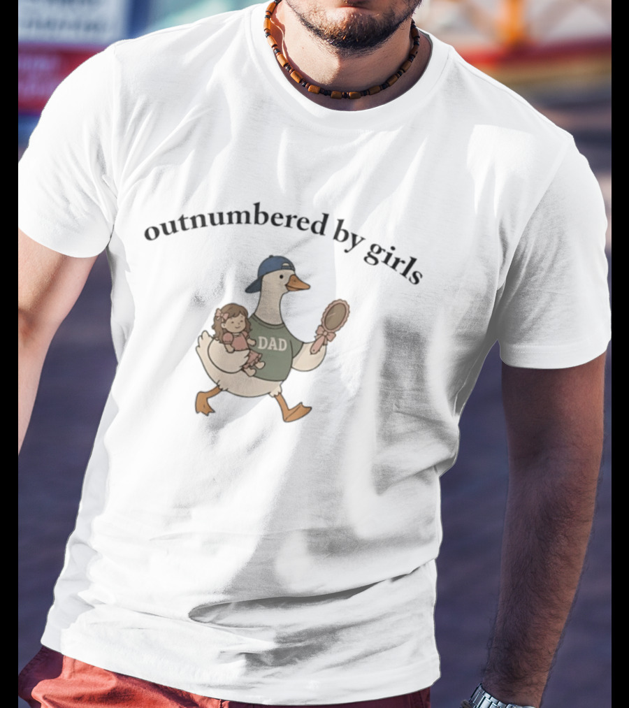 Goose Dad Outnumbered By Girls Humorous Family T-Shirt