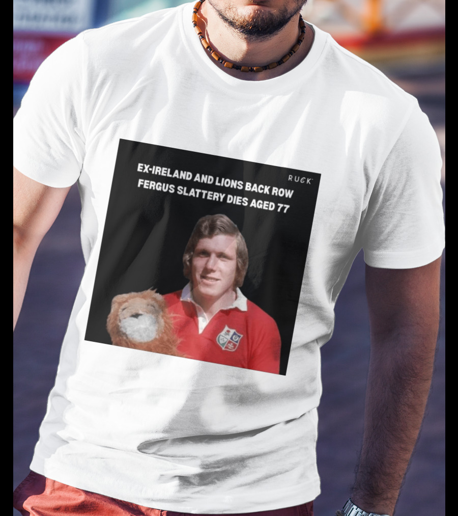 Ex Ireland And Lions Back Row Fergus Slattery Dies Aged 77 Ruck T-Shirt