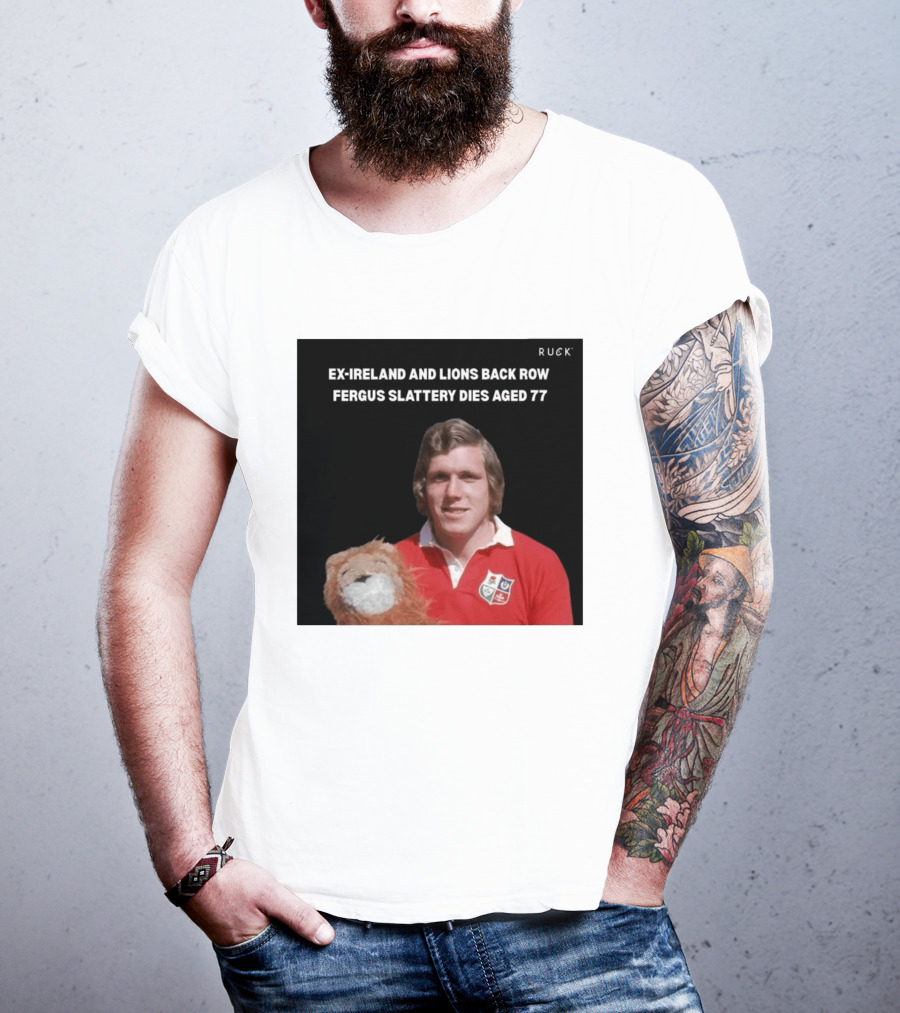 Ex Ireland And Lions Back Row Fergus Slattery Dies Aged 77 Ruck T-Shirt