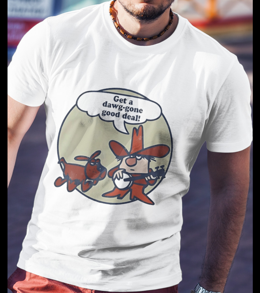 Get A Dawg Gone Good Deal Cartoon Dog And Banjo Cowboy T-Shirt
