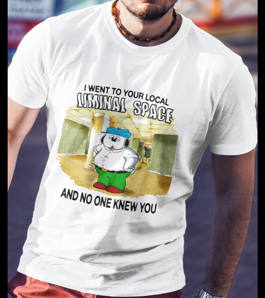 I Went To Your Local Liminal Space And No One Knew You Cartoon Dog T-Shirt