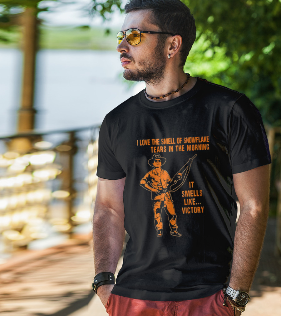 I Love The Smell Of Snowflake Tears In The Morning It Smells Like Victory T-Shirt