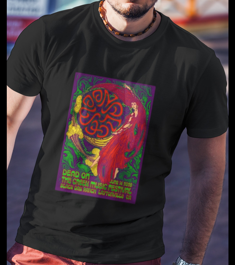 Dead On The Creek Music Festival June 14 2025 Black Oak Ranch Laytonville CA T-Shirt