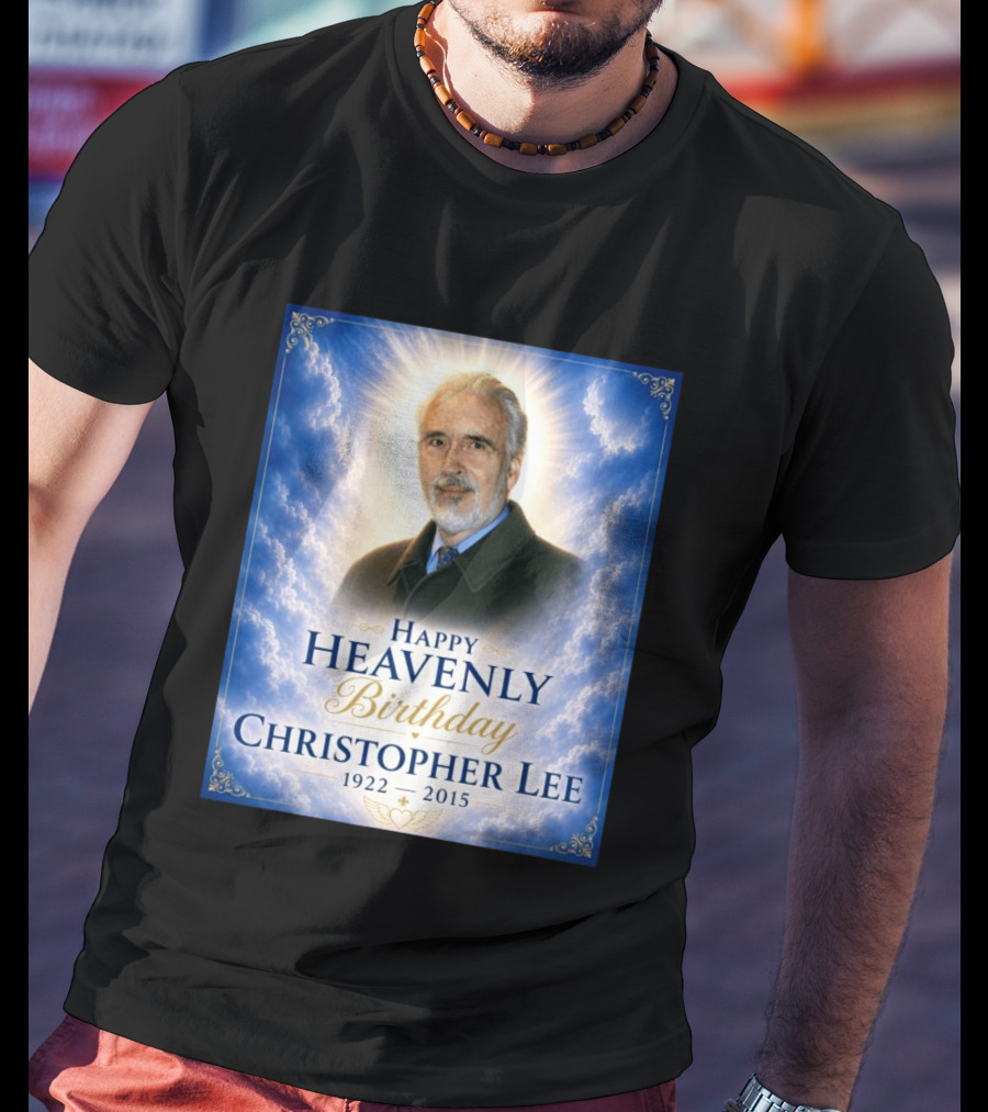 Happy Heavenly Birthday Christopher Lee 1922 2015 T-Shirt