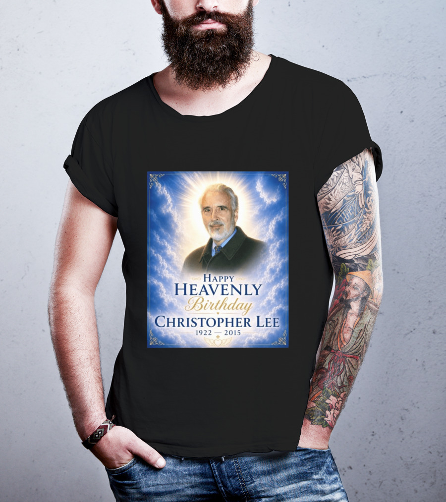 Happy Heavenly Birthday Christopher Lee 1922 2015 T-Shirt