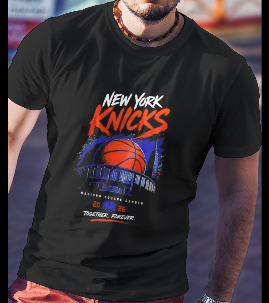New York Knicks Madison Square Garden 2026 Together Forever Basketball Skyline T-Shirt