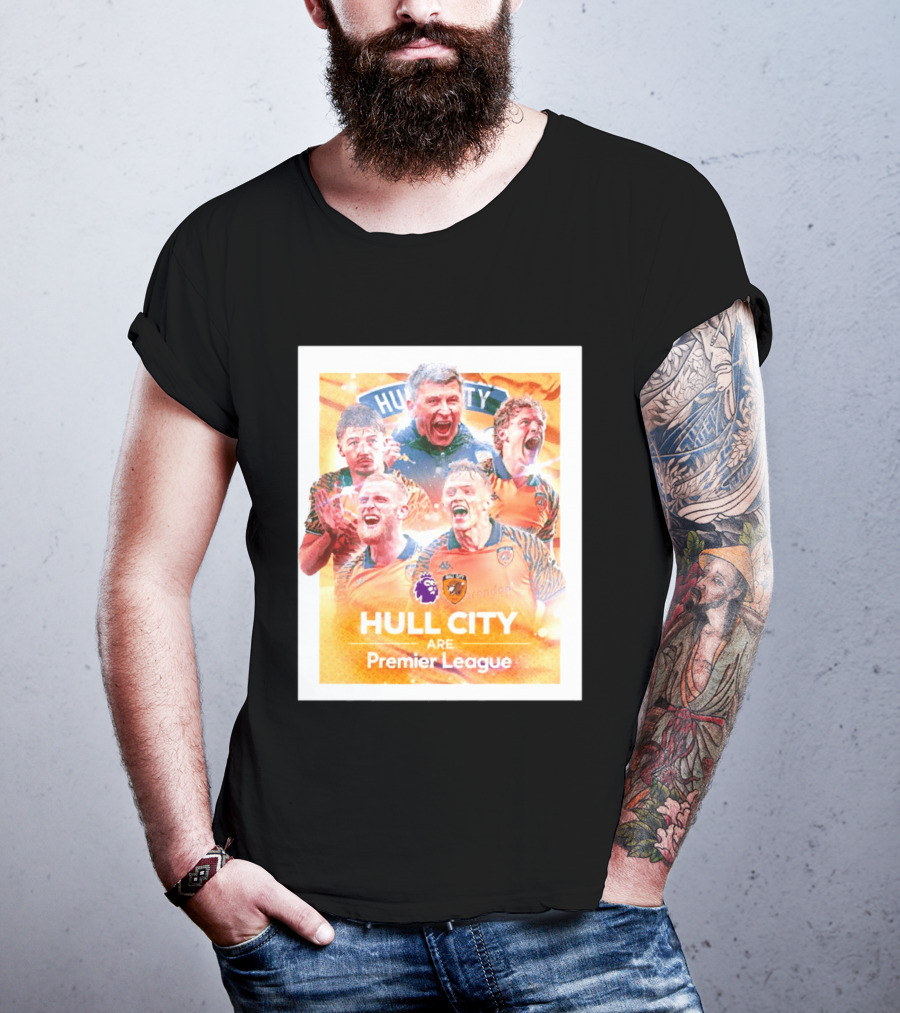 Hull City Are Premier League Football Celebration T-Shirt