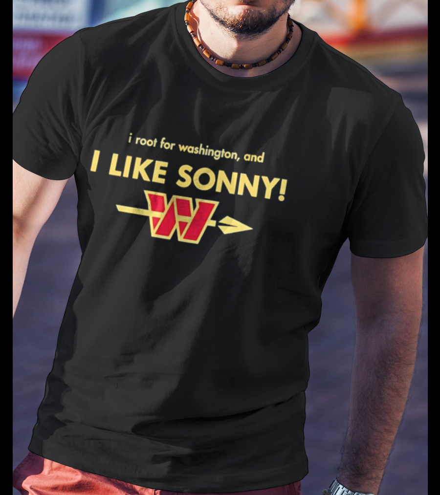 Washington Commanders I Like Sonny I Root For Washington T-Shirt
