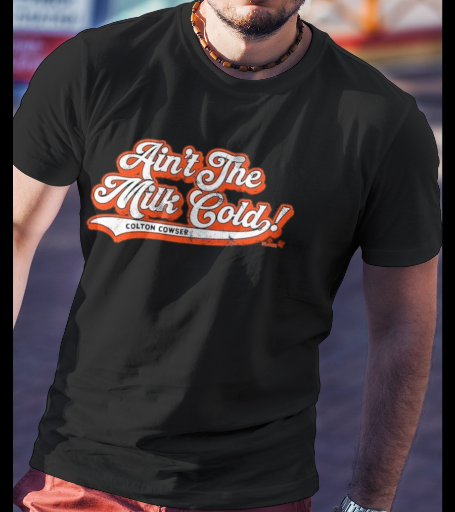 Colton Cowser Ain't The Milk Cold Vintage Lettering T-Shirt