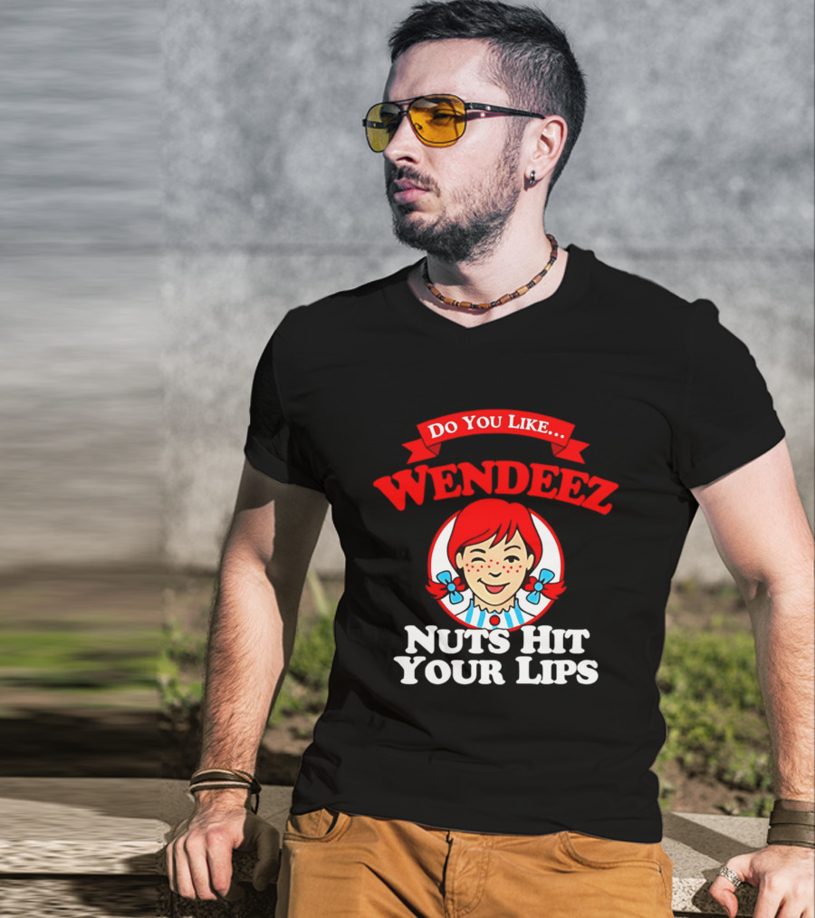 Do You Like Wendeez Nuts Hit Your Lips Retro Humor T-Shirt