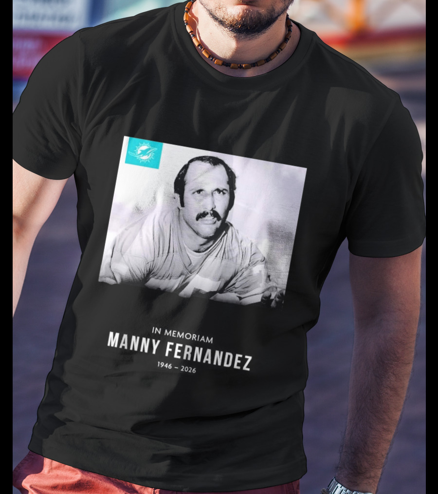In Memoriam Manny Fernandez 1946 2026 T-Shirt