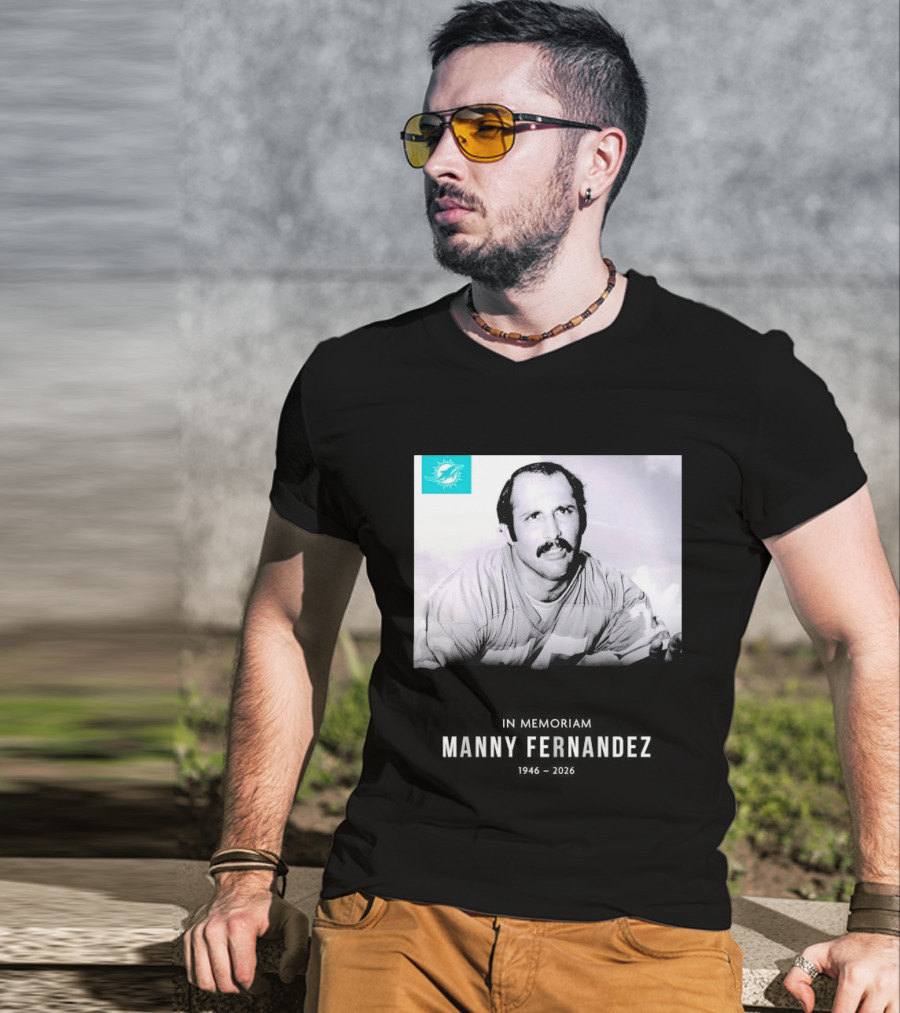 In Memoriam Manny Fernandez 1946 2026 T-Shirt