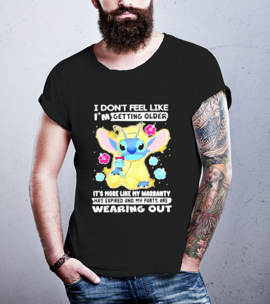 Stitch I Don't Feel Like I'm Getting Older It's More Like My Warranty Wearing Out T-Shirt