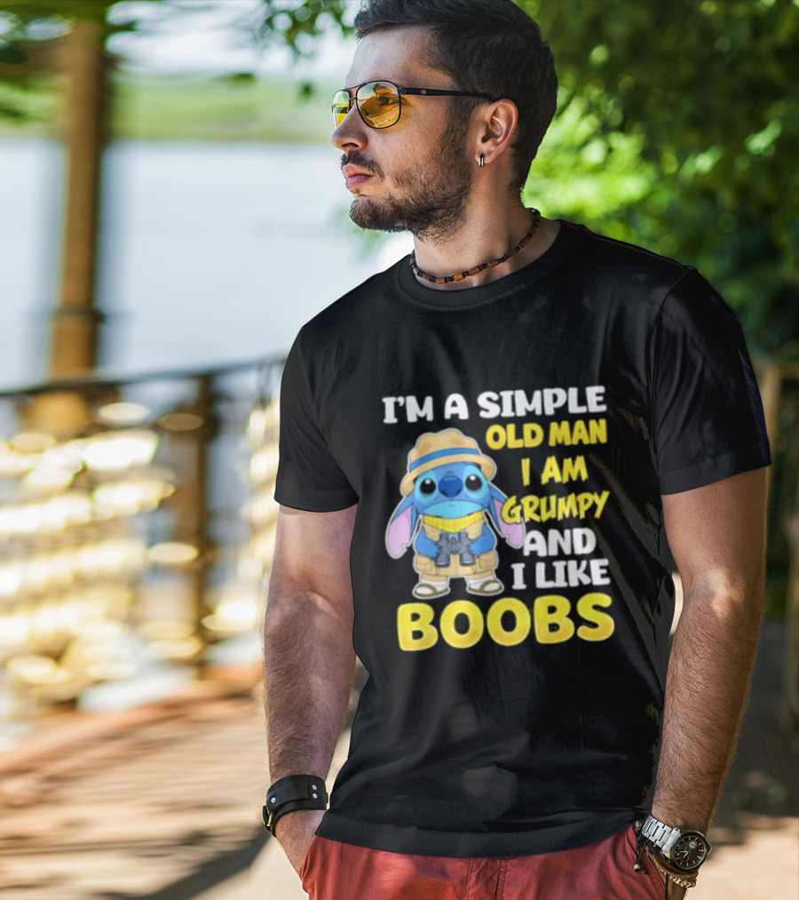 I'm A Simple Old Man I Am Grumpy And I Like Boobs Stitch T-Shirt